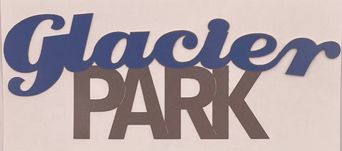 Glacier Park Die Cut