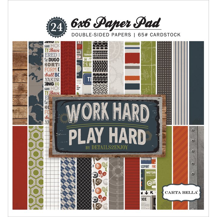 Work Hard Play Hard 6x6 Paper Pad – Priceless Scrapbooks